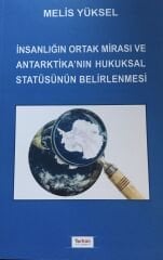 İNSANLIĞIN ORTAK MİRASI VE ANTARKTİKA'NIN HUKUKSAL STATÜSÜNÜN BELİRLENMESİ