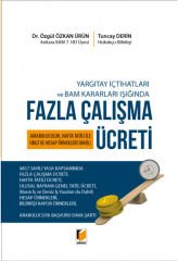 Yargıtay İçtihatları ve BAM Kararları Işığında Fazla Çalışma Ücreti