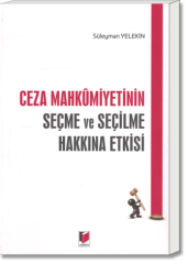 Ceza Mahkûmiyetinin Seçme ve Seçilme Hakkına Etkisi