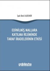 Edinilmiş Mallara Katılma Rejiminde Taraf İradelerinin Etkisi