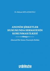 Anonim Şirketler Hukukunda Sermayenin Korunması İlkesi