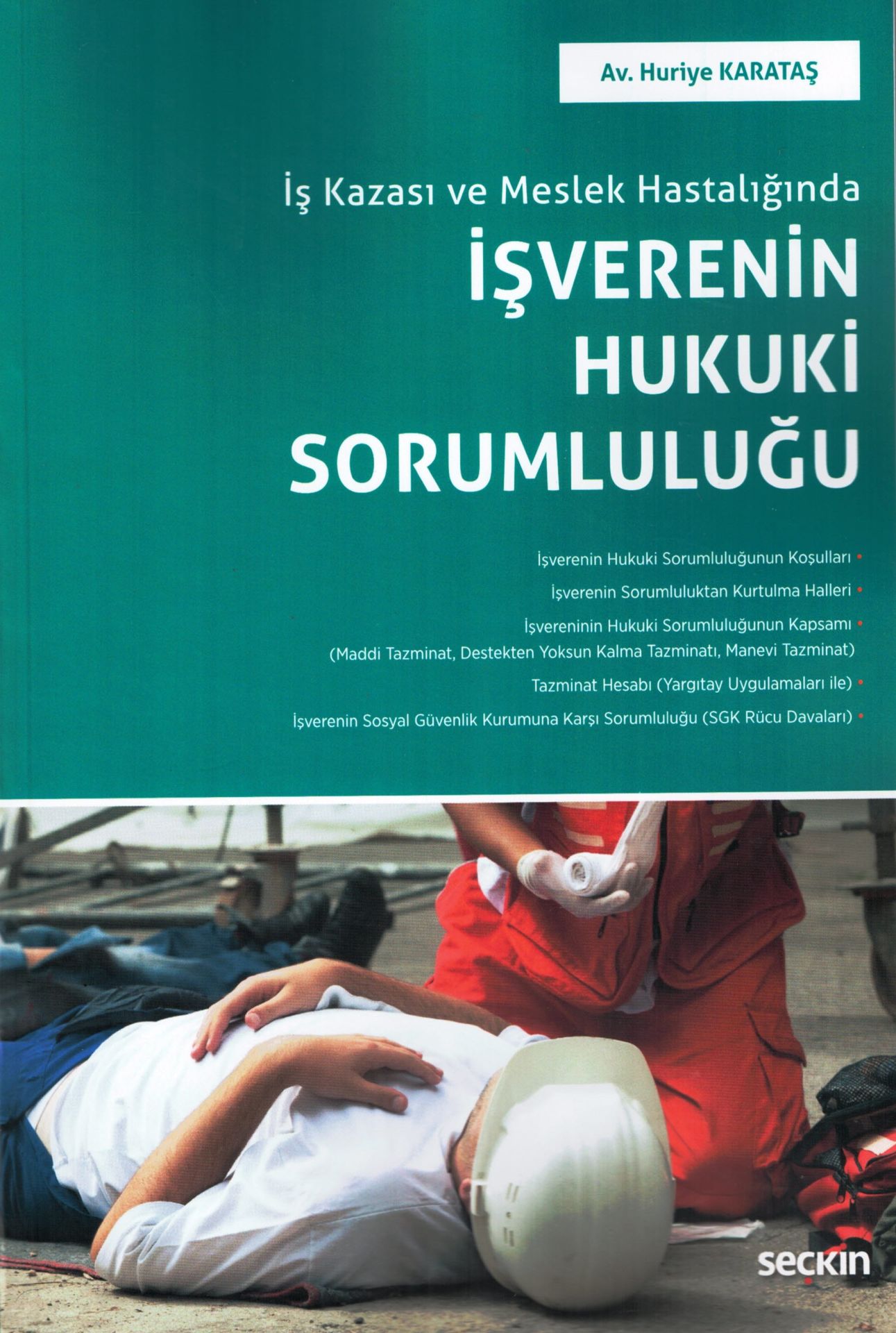 İş Kazası ve Meslek Hastalığında İşverenin Hukuki Sorumluluğu