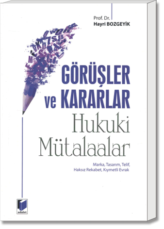 Görüşler ve Kararlar (Hukuki Mütalaalar)