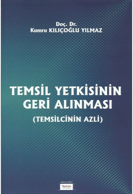 TEMSİL YETKİSİNİN GERİ ALINMASI (TEMSİLCİNİN AZLİ)