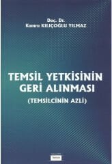 TEMSİL YETKİSİNİN GERİ ALINMASI (TEMSİLCİNİN AZLİ)