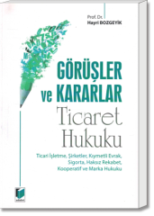 Görüşler ve Kararlar (Ticaret Hukuku)