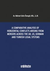 A Comparative Analysis of Horizontal Conflicts Arising From Mergers Across the UK, US, German and Turkish Legal Systems