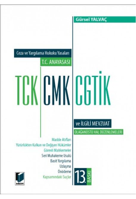 Ceza ve Yargılama Hukuku Yasaları T.C. Anayasası TCK, CMK, CGTİK ve İlgili Mevzuat (Orta Boy)