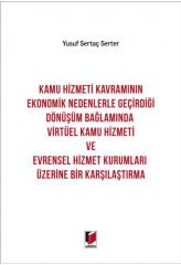 Kamu Hizmeti Kavramının Ekonomik Nedenlerle Geçirdiği Dönüşüm Bağlamında Virtüel Kamu Hizmeti ve Evrensel Hizmet Kurumları Üzerine Bir Karşılaştırma