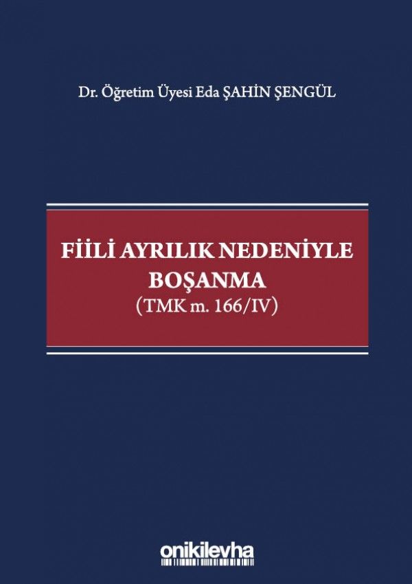 Fiili Ayrılık Nedeniyle Boşanma (TMK m. 166/IV)