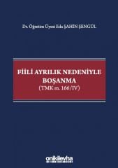 Fiili Ayrılık Nedeniyle Boşanma (TMK m. 166/IV)
