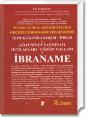 İş Hukukunda Kıdem - İhbar ve Kötüniyet Tazminatı ihtilafları - Çözüm Yolları ile İbraname