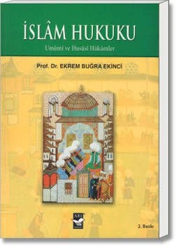 İslâm Hukuku (Umûmî ve Husûsî Hükümler)