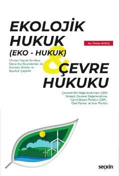 Ekolojik Hukuk (Eko – Hukuk) & Çevre Hukuku