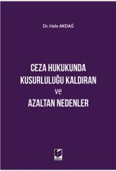 Ceza Hukukunda Kusurluluğu Kaldıran ve Azaltan Nedenler