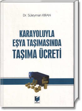 Karayoluyla Eşya Taşımasında Taşıma Ücreti