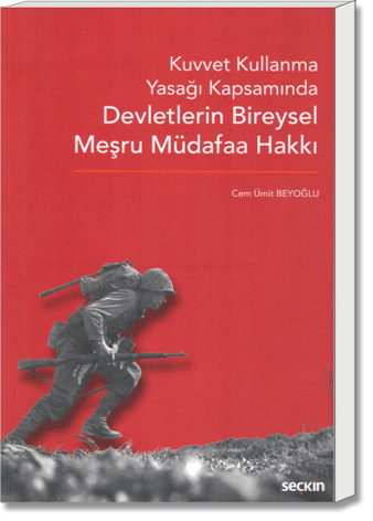 Kuvvet Kullanma Yasağı Kapsamında Devletlerin Bireysel  Meşru Müdafaa Hakkı