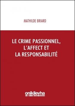 Le crime passionnel, l’affect et la responsabilité