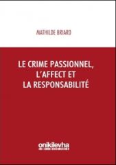 Le crime passionnel, l’affect et la responsabilité