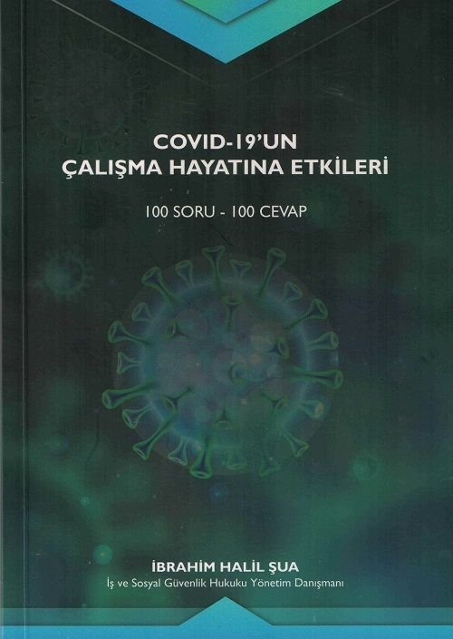 Covid-19'un Çalışma Hayatına Etkileri (100 Soru - 100 Cevap)