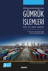 Gümrük İşlemleri (Mevzuat-Teori, Uygulama-Vergilendirme)