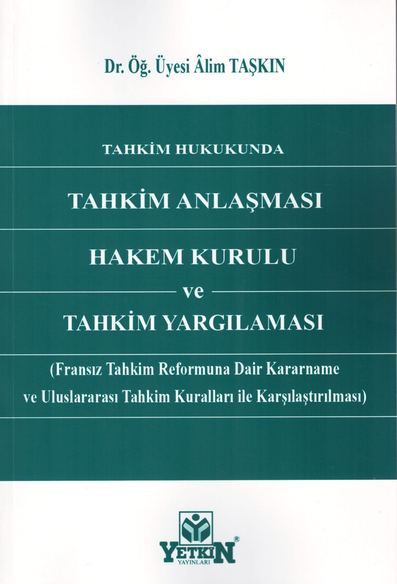 Tahkim Anlaşması Hakem Kurulu ve Tahkim Yargılaması