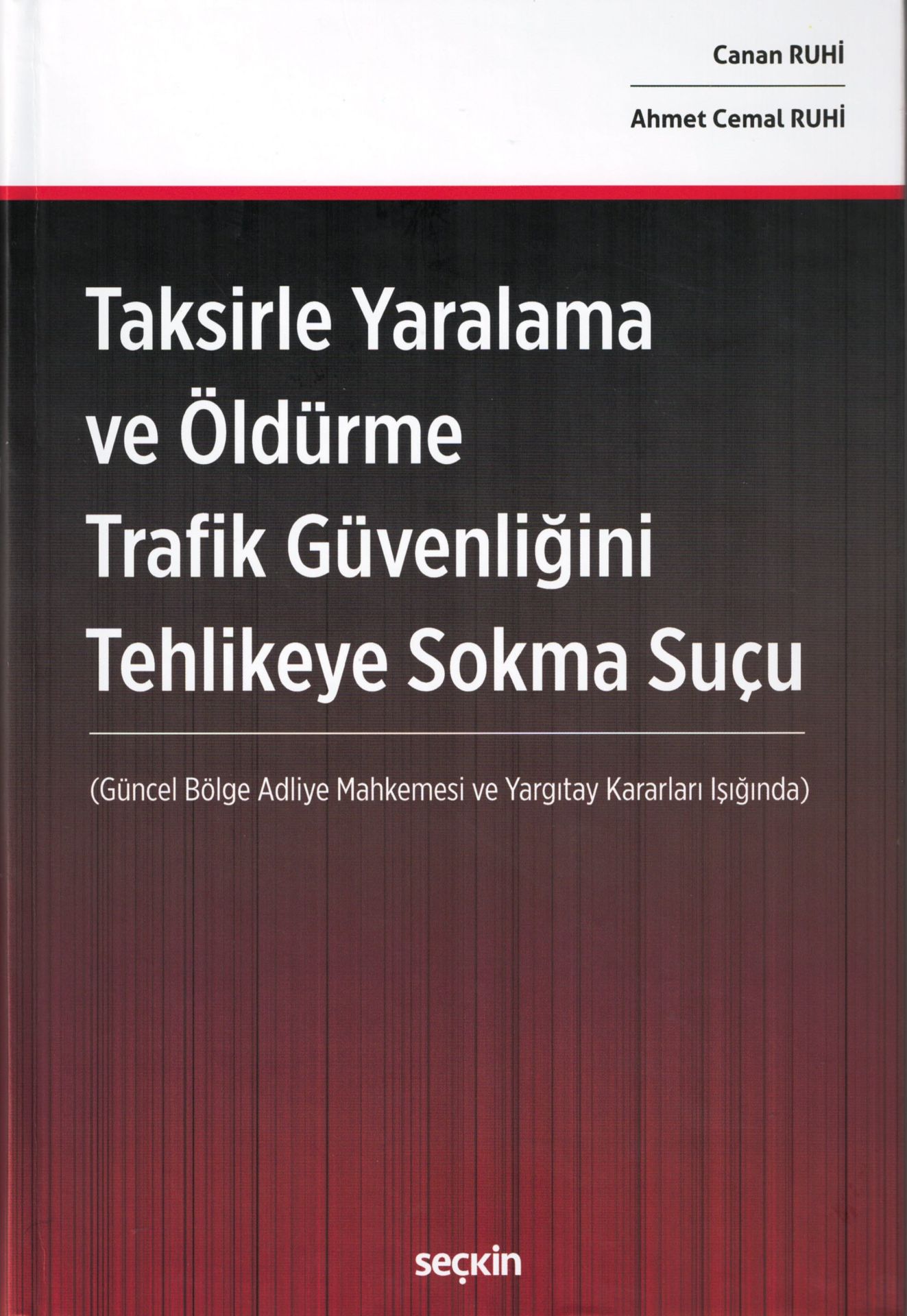Taksirle Yaralama ve Öldürme Trafik Güvenliğini Tehlikeye Sokma Suçu