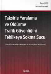 Taksirle Yaralama ve Öldürme Trafik Güvenliğini Tehlikeye Sokma Suçu