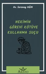 Hekimin Görevi Kötüye Kullanma Suçu