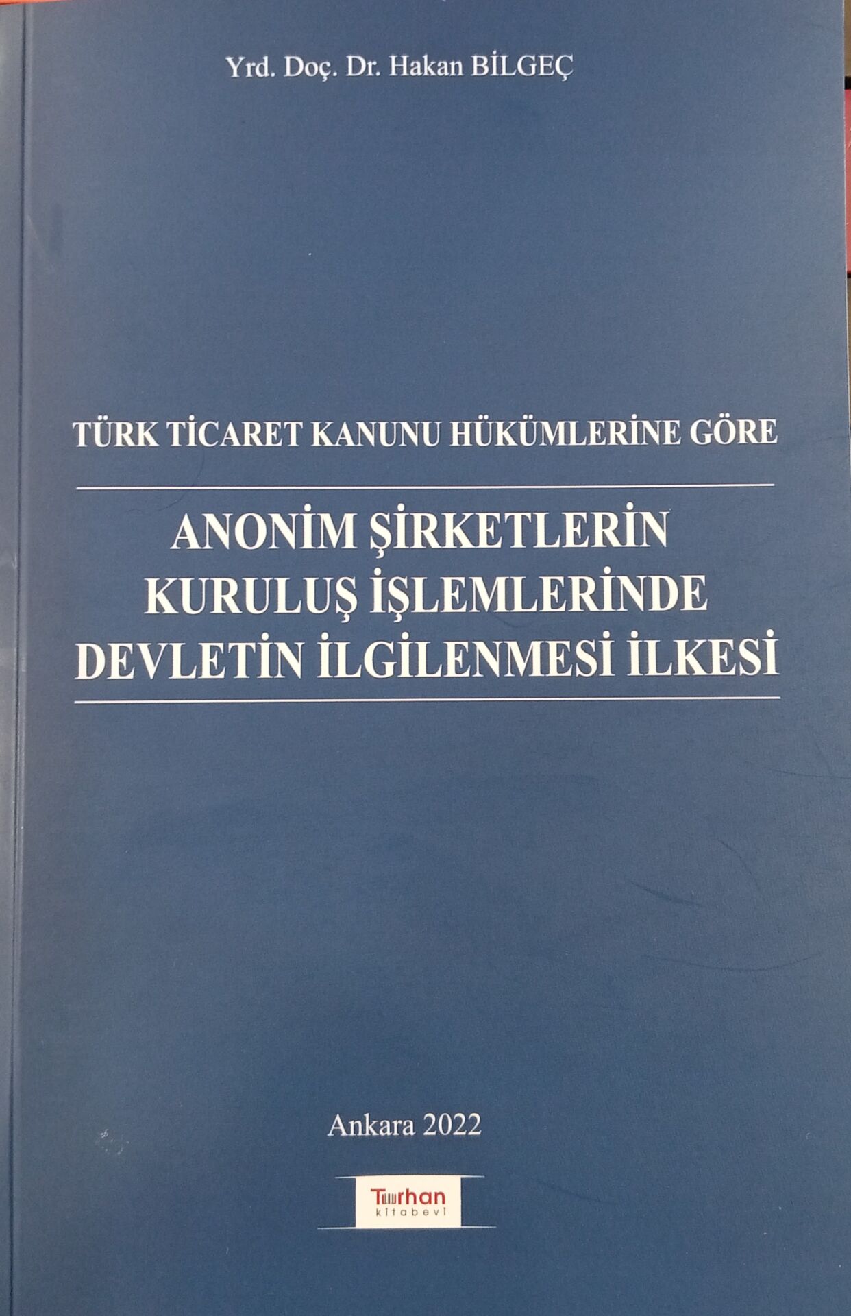 ANONİM ŞİRKETLERİN KURULUŞ İŞLEMLERİNDE DEVLETİN İLGİLENMESİ İLKESİ
