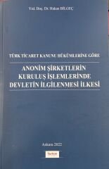 ANONİM ŞİRKETLERİN KURULUŞ İŞLEMLERİNDE DEVLETİN İLGİLENMESİ İLKESİ