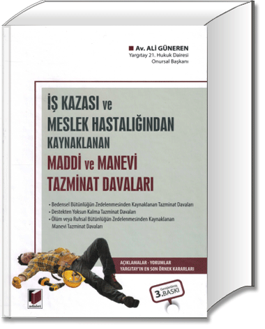 İş Kazası ve Meslek Hastalığından Kaynaklanan Maddi ve Manevi Tazminat Davaları