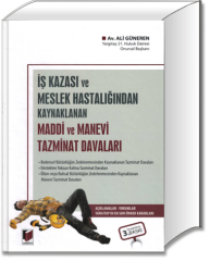 İş Kazası ve Meslek Hastalığından Kaynaklanan Maddi ve Manevi Tazminat Davaları