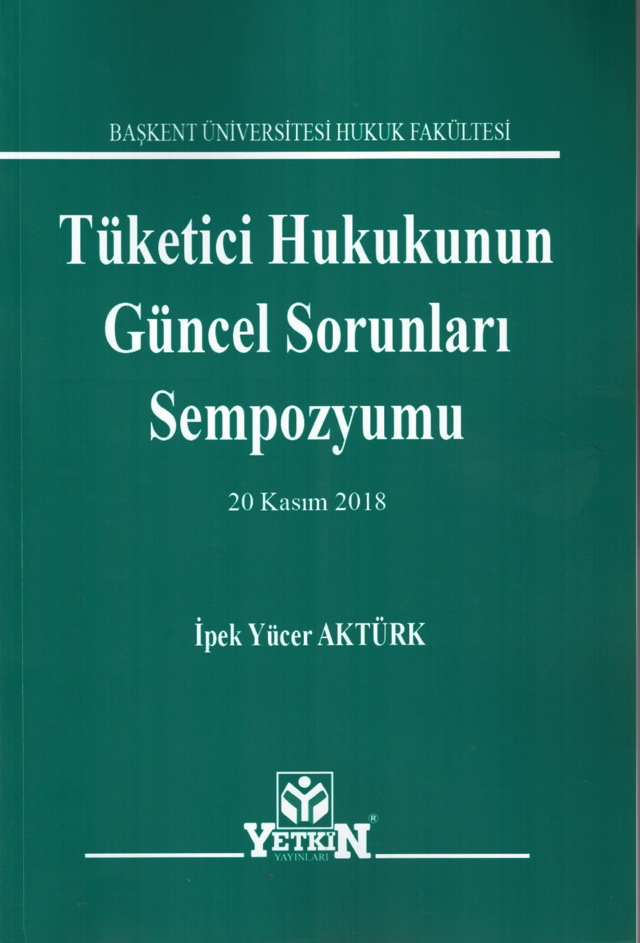 Tüketici Hukukunun Güncel Sorunları Sempozyumu  (20 Kasım 2018)