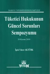 Tüketici Hukukunun Güncel Sorunları Sempozyumu  (20 Kasım 2018)
