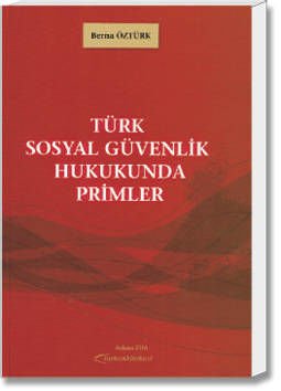 Türk Sosyal Güvenlik Hukukunda Primler