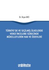 Türkiye'de ve Seçilmiş Ülkelerde Vergi İnceleme Sürecinde Mükelleflerin Hak ve Ödevleri
