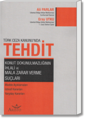 Türk Ceza Kanunu'nda Tehdit (Konut Dokunulmazlığının İhlali ve Mala Zarar Verme Suçları)