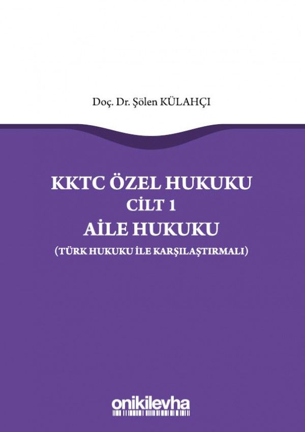 KKTC Özel Hukuku Cilt 1 Aile Hukuku (Türk Hukuku ile Karşılaştırmalı)