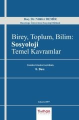 BİREY,TOPLUM,BİLİM:SOSYOLOJİ TEMEL KAVRAMLAR