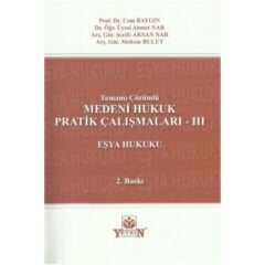 Medeni Hukuk Pratik Çalışmaları -III Eşya Hukuku (Tamamı Çözümlü)