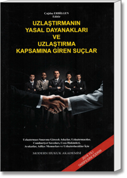 Uzlaştırmanın Yasal Dayanakları ve Uzlaştırma Kapsamına Giren Suçlar