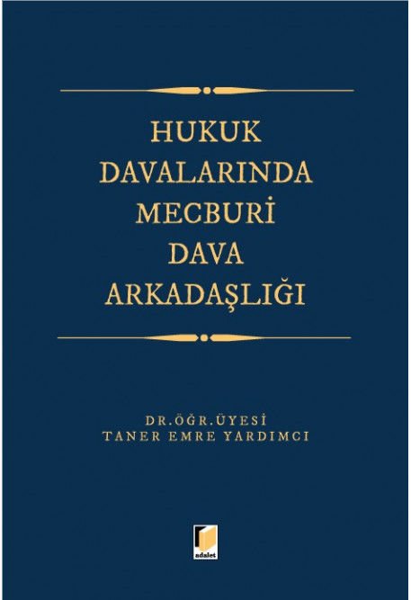 Hukuk Davalarında Mecburi Dava Arkadaşlığı