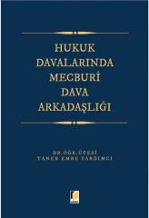Hukuk Davalarında Mecburi Dava Arkadaşlığı