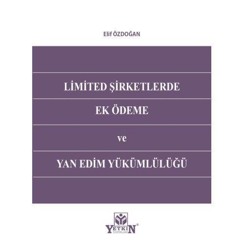 Limited Şirketlerde Ek Ödeme ve Yan Edim Yükümlülüğü