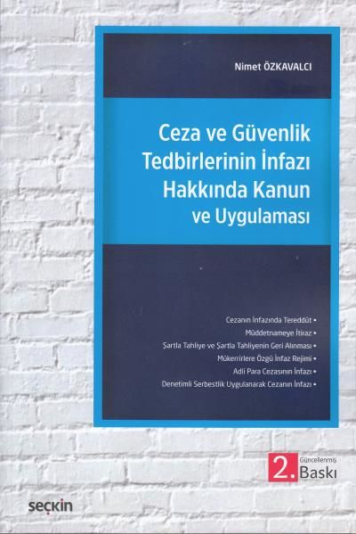 Ceza ve Güvenlik Tedbirlerinin İnfazı Hakkında Kanun ve Uygulaması