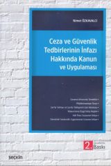 Ceza ve Güvenlik Tedbirlerinin İnfazı Hakkında Kanun ve Uygulaması