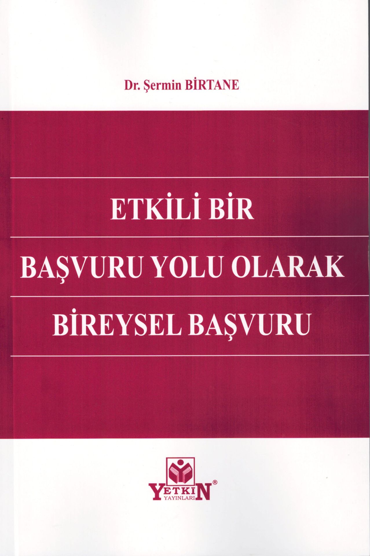 Etkili Bir Başvuru Yolu Olarak Bireysel Başvuru