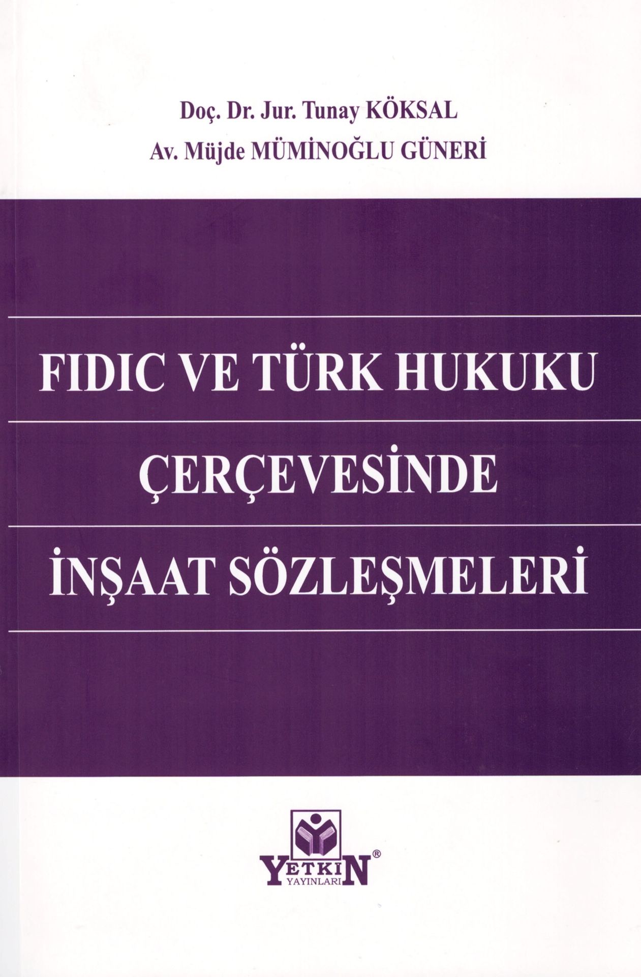 Fidic ve Türk Hukuku Çerçevesinde İnşaat Sözleşmeleri