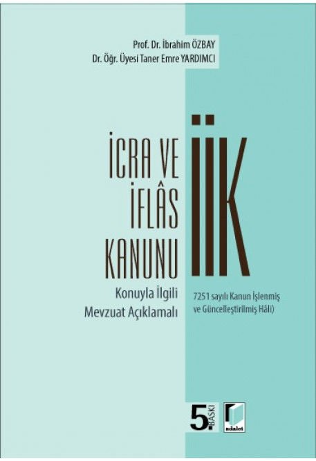 İcra ve İflas Kanunu (Konuyla İlgili Mevzuat Açıklamalalı)
